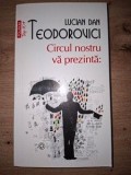 Circul nostru va prezinta - Lucian Dan