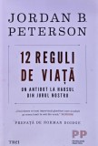 12 reguli de viata. Un antidot la haosul din jurul nostru - 2018 - Jordan B. Peterson (@C36)
