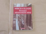 MIRCEA ELIADE - ROMANUL ADOLESCENTULUI MIOP