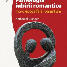 Psihologia iubirii romantice într-o epocă fără romantism - Paperback brosat - Nathaniel Branden - Niculescu