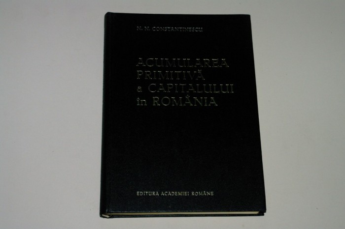 Acumularea primitiva a capitalului in Romania - N. N. Constantinescu