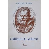 GALILEU! O, GALILEU-GHEORGHE STRATAN-247307