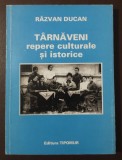 Răzvan Ducan - T&acirc;rnăveni: repere culturale și istorice (2003)