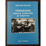 Răzvan Ducan - T&acirc;rnăveni: repere culturale și istorice (2003)