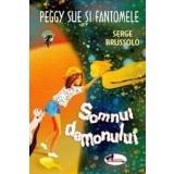 Peggy Sue si fantomele. Somnul demonului | Serge Brussolo