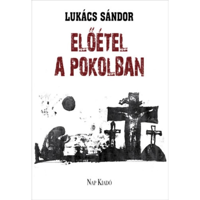 Elő&eacute;tel a pokolban - Versek - Luk&aacute;cs S&aacute;ndor