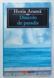 DINCOLO DE PARADIS , roman de HORIA ARAMA , 2004 , DEDICATIE *