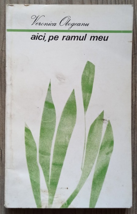 Aici, pe ramul meu - Veronica Obogeanu// dedicatie si semnatura