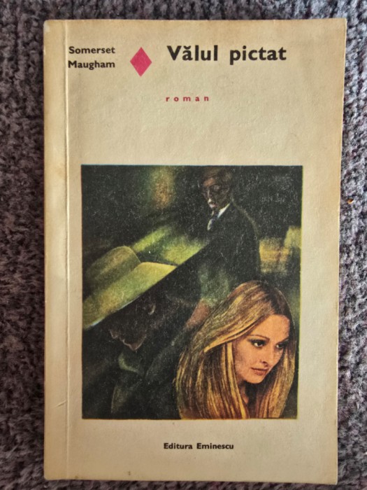 Valul pictat - Somerset Maugham Colectia ,,Romanul de dragoste" nr. 56, 1972, 192 pagini, stare buna