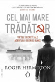 Cumpara ieftin Cel mai mare tradator. Vietile secrete ale agentului George Blake