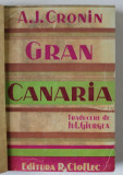 GRAN CANARIA de A.J. CRONIN , ANII &#039;30
