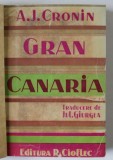 GRAN CANARIA de A.J. CRONIN , ANII &#039;30