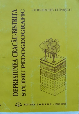 Depresiunea Cracau-bistrita: Studiu Pedogeografic - Gheorghe Lupascu , C773 foto