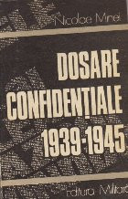 Dosare confidentiale (1939 - 1945) - Din culisele celui de-al doilea razboi mondial foto