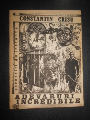 Constantin Crisu - Adevaruri incredibile. Povestiri din instanta foto