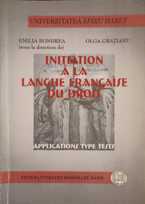 INITIATION A LA LANGUE FRANCAISE DU DROIT-EMILIA BONDREA, OLGA GRATIANU foto