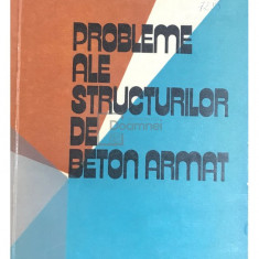 Hristache Popescu - Probleme ale structurilor de beton armat (editia 1977)