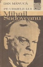 Pe urmele lui Mihail Sadoveanu foto