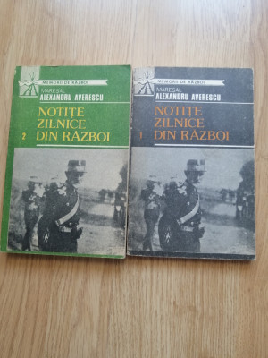 Maresalul Alexandru Averescu - Notite zilnice din razboi (2 volume) 1992 foto