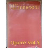 EMINESCU - OPERE VOL X - EDITIA PERPESSICIUS - PUBLICISTICA 1877-1880{ED ACADEMIEI 1989 736 PAG COPERTI CARTONATE, }