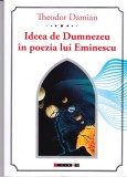 AS - THEODOR DAMIAN - IDEEA DE LA DUMNEZEU IN POEZIA LUI EMINESCU