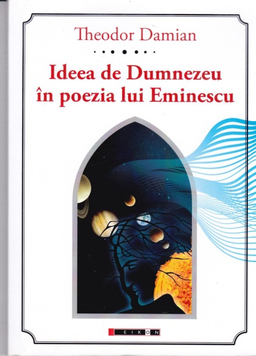 AS - THEODOR DAMIAN - IDEEA DE LA DUMNEZEU IN POEZIA LUI EMINESCU