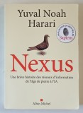 NEXUS , UNE BREVE HISTOIRE DES RESEAUX D &#039; INFORMATION DE L &#039; AGE DE PIERRE A L &#039;IA par YUVAL NOAH HARARI , 2024