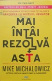 MAI INTAI REZOLVA ASTA. FA SCHIMBAREA VITALA CARE ITI VA DUCE AFACEREA LA NIVELUL URMATOR-MIKE MICHALOWICZ