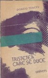 Tristetea care se duce - Doncio Toncev, Editura Univers, 1987, 436 pagini, Literatura Clasica, Roman Vechi