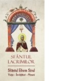 Sfantul lacrimilor Sfantul Efrem Sirul Viata - Invataturi - Minuni - Cristian Spatarelu