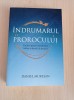 Indrumarul prorocului. Un ghid pentru manifestarea biblica a darului de prorocie