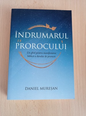 Indrumarul prorocului. Un ghid pentru manifestarea biblica a darului de prorocie foto