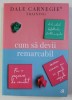 CUM SA DEVII REMARCABIL, DALE CARNEGIE