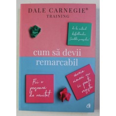CUM SA DEVII REMARCABIL, DALE CARNEGIE