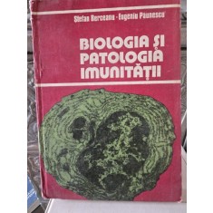 BIOLOGIA SI PATOLOGIA IMUNITATII , 1981 Autor: STAFAN BERCEANU , EUGENIU PAUNESCU