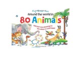 Around the World in 80 Animals | Guy Parker-Rees, The Ivy Press