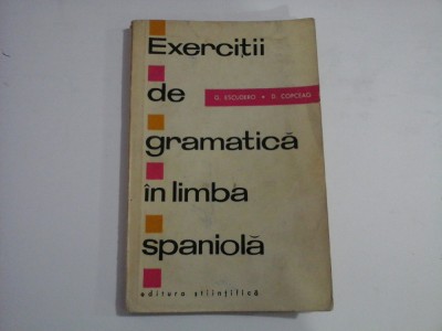 Exercitii de gramatica in limba spaniola - G. ESCUDERO / D. COPCEAG foto
