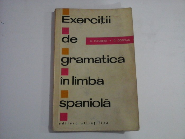 Exercitii de gramatica in limba spaniola - G. ESCUDERO / D. COPCEAG