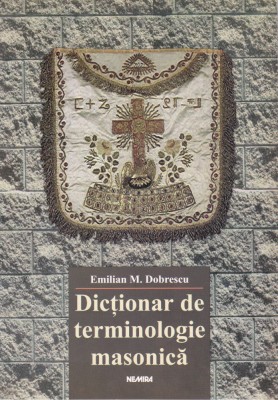 AS - EMILIAN M. DOBRESCU - DICTIONAR DE TERMINOLOGIE MASONICA foto
