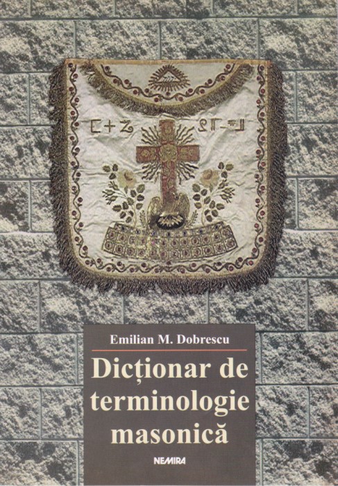 AS - EMILIAN M. DOBRESCU - DICTIONAR DE TERMINOLOGIE MASONICA
