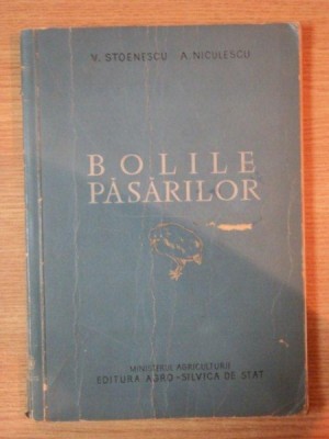 BOLILE PASARILOR de V. STOENESCU , A. NICULESCU , 1960 * DEFECT COTOR foto