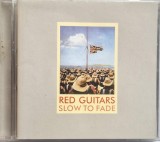 Red Guitars &lrm;&ndash; Slow To Fade _ NM / NM cd muzica rock alternativ, indie rock _ Cherry Red, UK, 2002