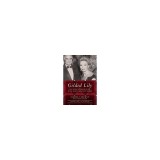 Gilded Lily: Lily Safra: The Making of One of the World&#039;s Wealthiest Widows