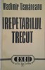Irepetabilul trecut (Eseu) - Vladimir Tismaneanu - Carte Politica - Noua/Anticariat