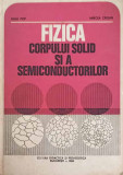 FIZICA CORPULUI SOLID SI A SEMICONDUCTORILOR-IULIU POP, MIRCEA CRISAN