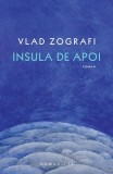 Roman Insula de apoi Vlad Zografi Humanitas Paperback brosat Carti Fictiune