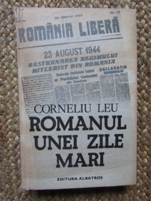 Corneliu Leu - Romanul unei zile mari foto
