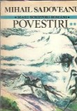 Mihail Sadoveanu Povestiri Volumul 2 Editura Cartea Romaneasca 1981 Coperta Cartonata Literatura Romana ClasicA