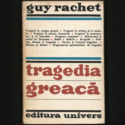TRAGEDIA GREACA - GUY RACHET - ESCHIL, HERODOT, SOFOCLE, EURIPIDE, TRAGICUL foto