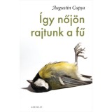 &Iacute;gy nőj&ouml;n rajtunk a fű - Augustin Cupsa